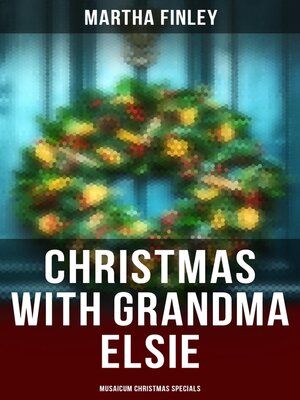cover image of Christmas with Grandma Elsie (Musaicum Christmas Specials)